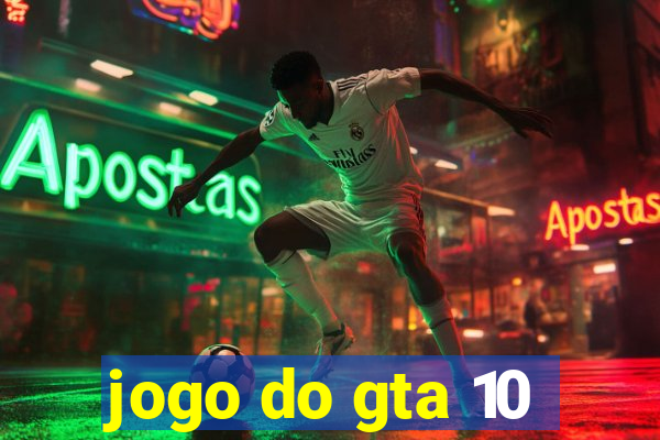 jogo do gta 10